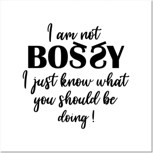 I Am Not Bossy I Just Know What You Should Be Doing Posters and Art